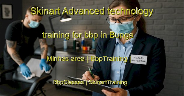 Skinart Advanced technology training for bbp in Bunga Minhas area | BbpTraining | BbpClasses | SkinartTraining-Pakistan